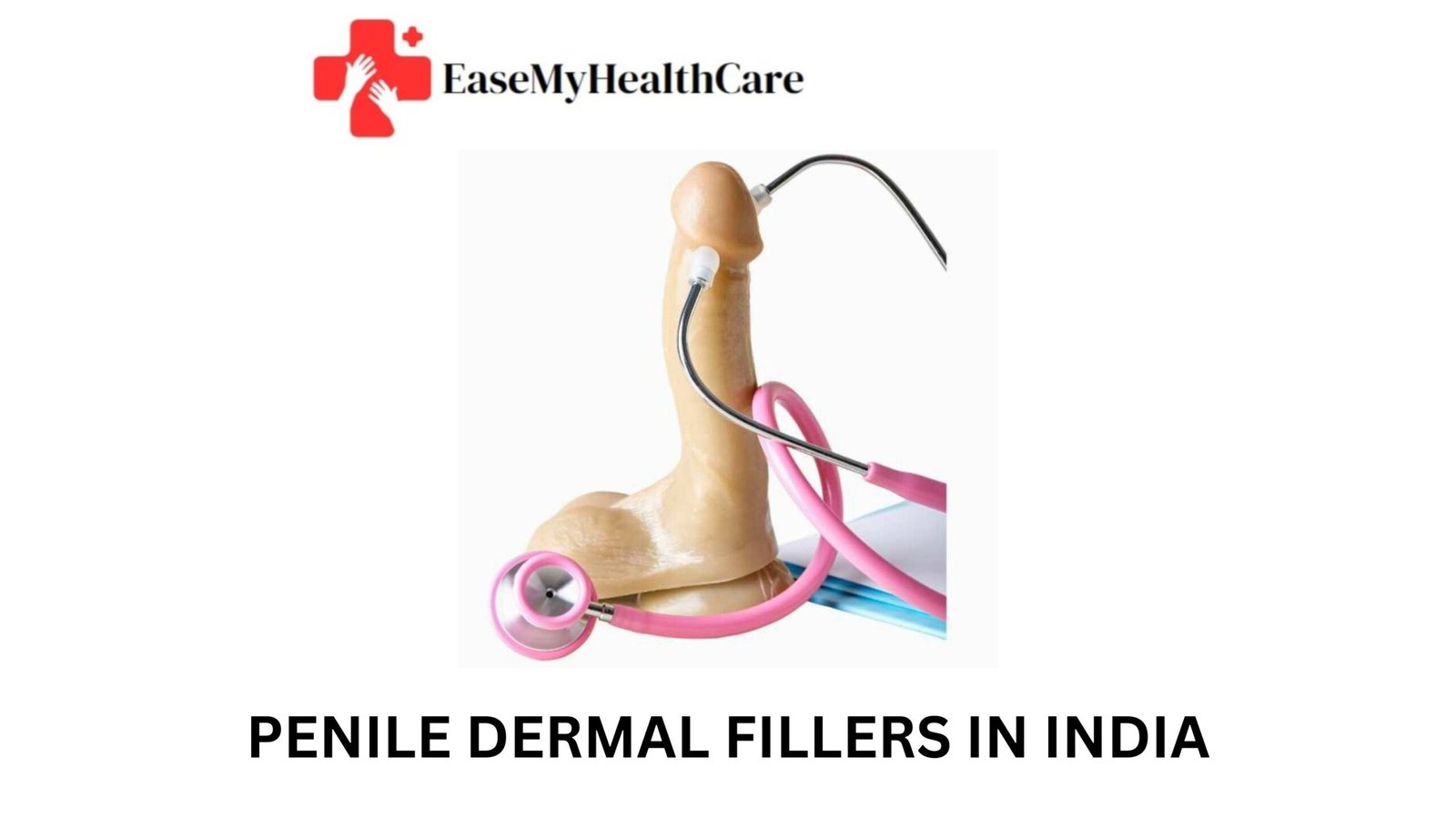 Penile Dermal Fillers in India