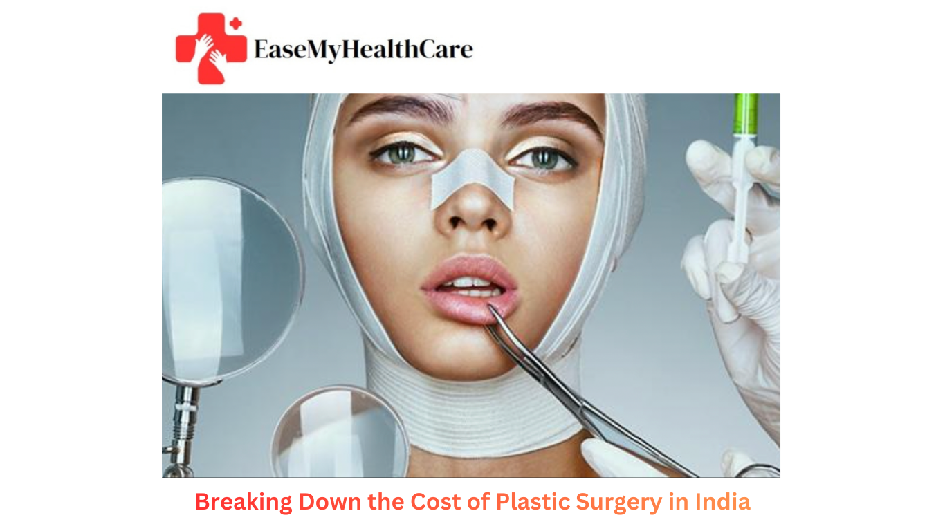 Breaking Down the Cost of Plastic Surgery in India
