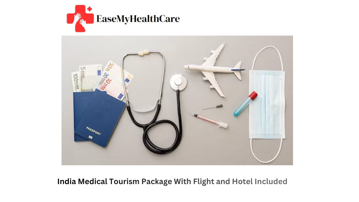 India medical tourism package with flight and hotel included